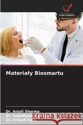 Materialy Biosmartu Sharma, Dr. Anjali, Cirigiri, Dr. Sushilkumar, Soni, Dr. Pritesh 9786206171652