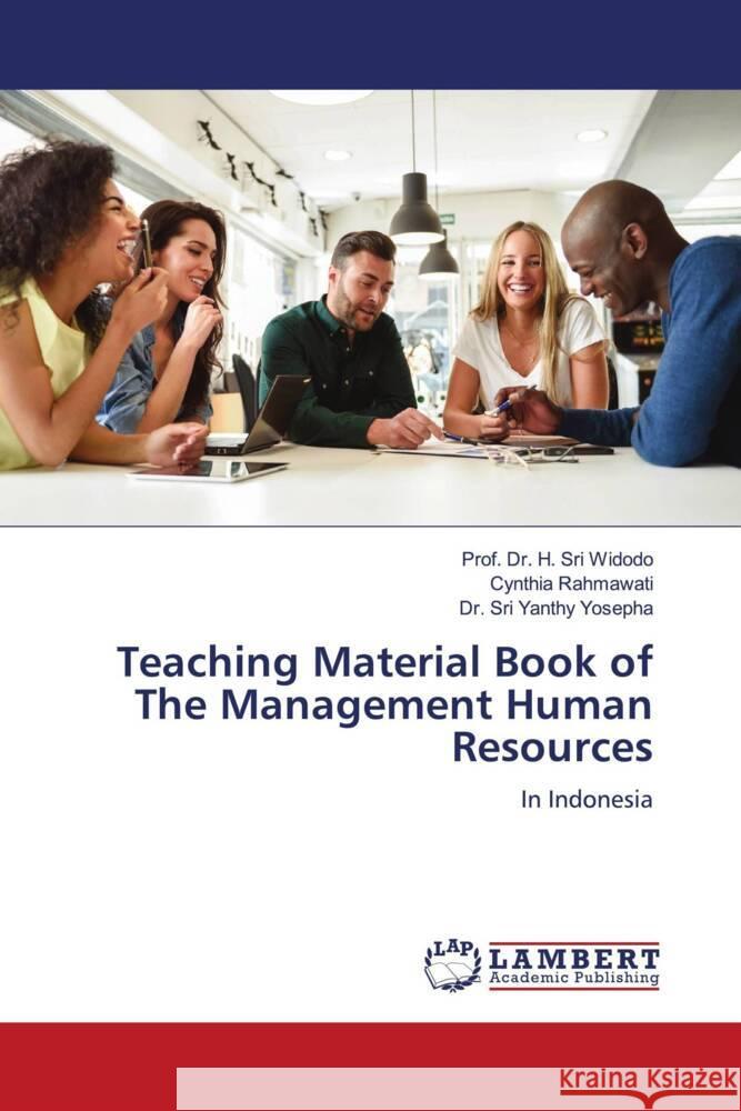 Teaching Material Book of The Management Human Resources Widodo, Prof. Dr. H. Sri, Rahmawati, Cynthia, Yanthy Yosepha, Dr. Sri 9786206172550