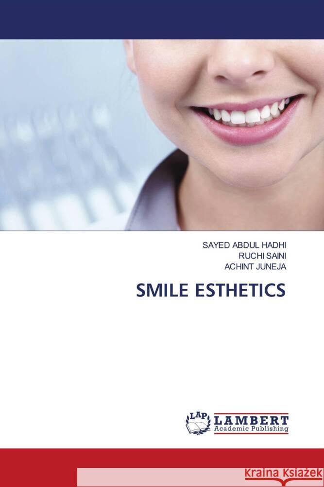 SMILE ESTHETICS HADHI, SAYED ABDUL, SAINI, RUCHI, JUNEJA, ACHINT 9786206172956