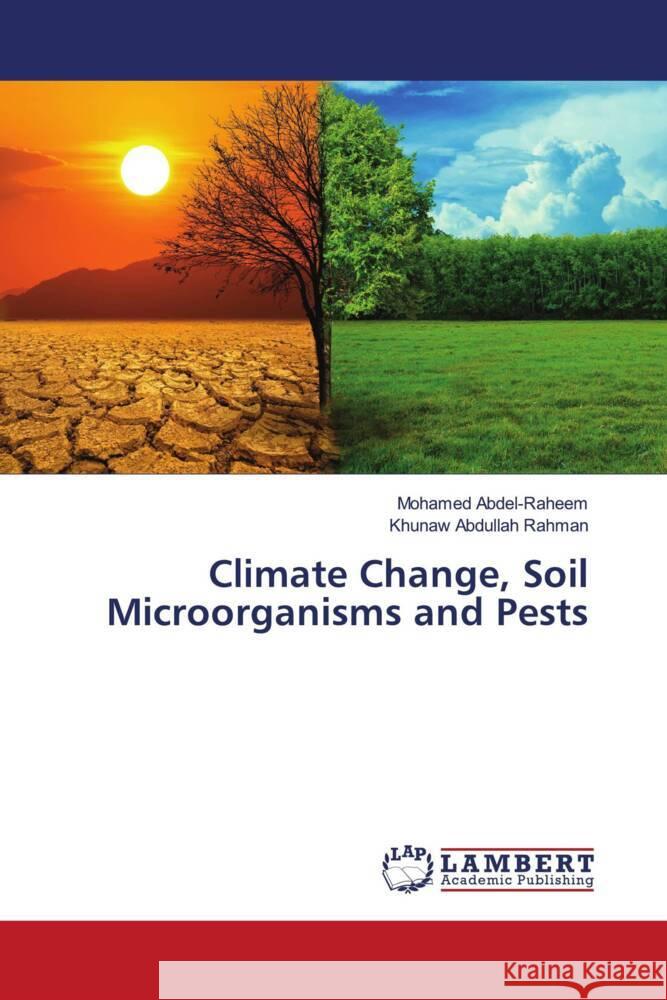 Climate Change, Soil Microorganisms and Pests Abdel-Raheem, Mohamed, Abdullah Rahman, Khunaw 9786206173335