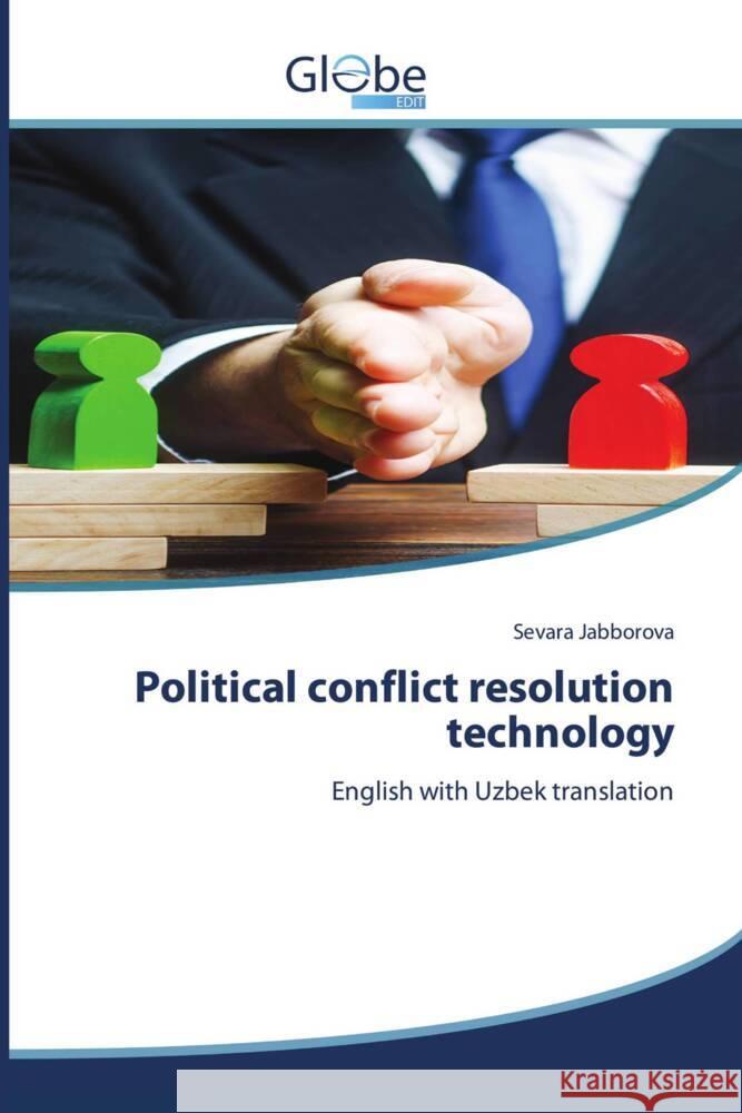 Political conflict resolution technology Jabborova, Sevara 9786206174233 GlobeEdit
