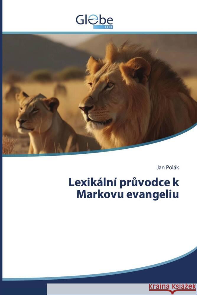 Lexikální pruvodce k Markovu evangeliu Polák, Jan 9786206175773