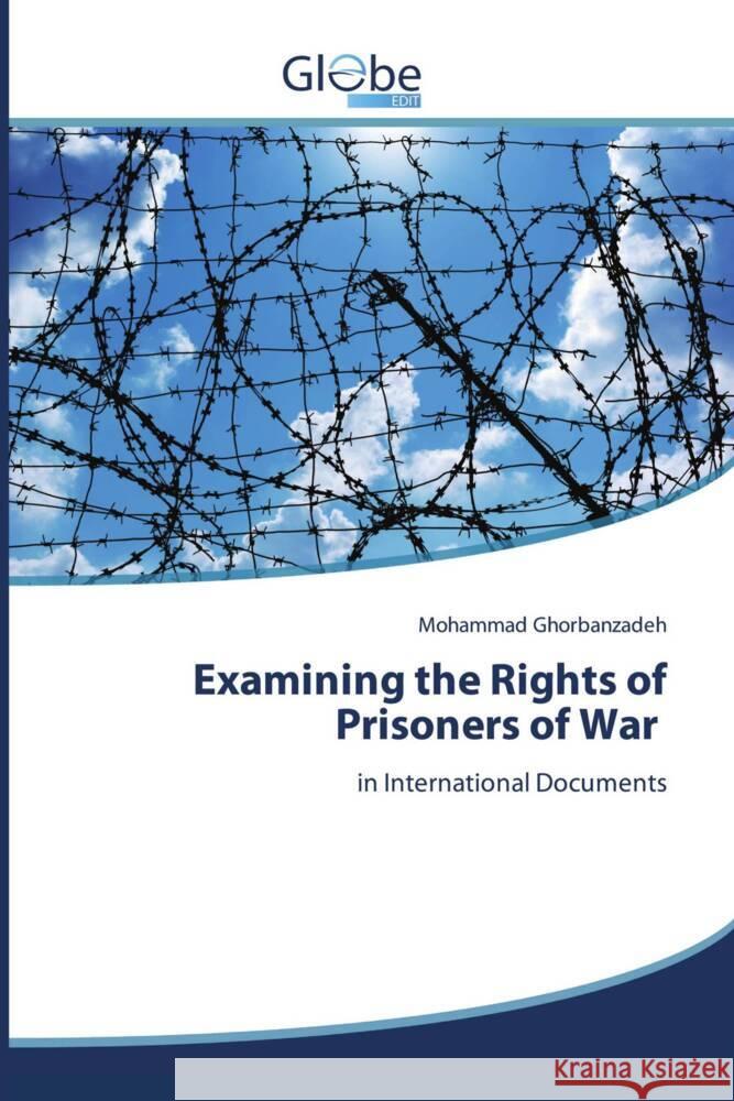 Examining the Rights of Prisoners of War Ghorbanzadeh, Mohammad 9786206175889