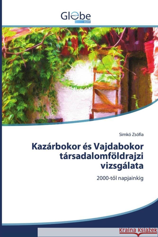 Kazárbokor és Vajdabokor társadalomföldrajzi vizsgálata Zsófia, Simkó 9786206175964