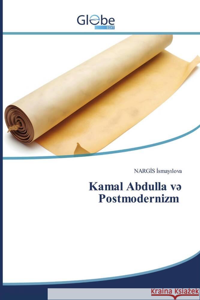 Kamal Abdulla v  Postmodernizm Ismayilova, NARGIS 9786206176893