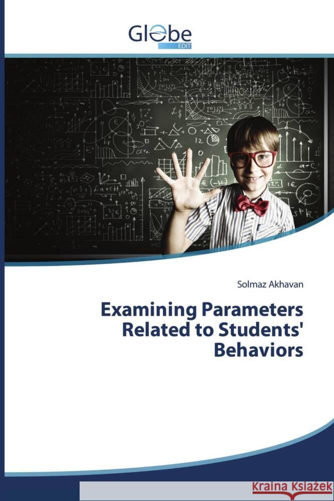 Examining Parameters Related to Students' Behaviors Akhavan, Solmaz 9786206177098