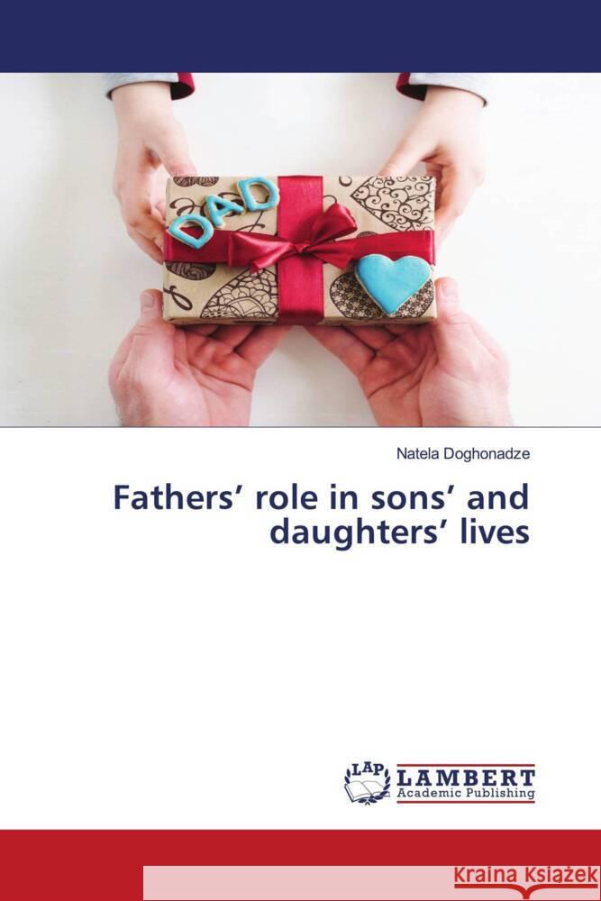 Fathers' role in sons' and daughters' lives Doghonadze, Natela 9786206178675