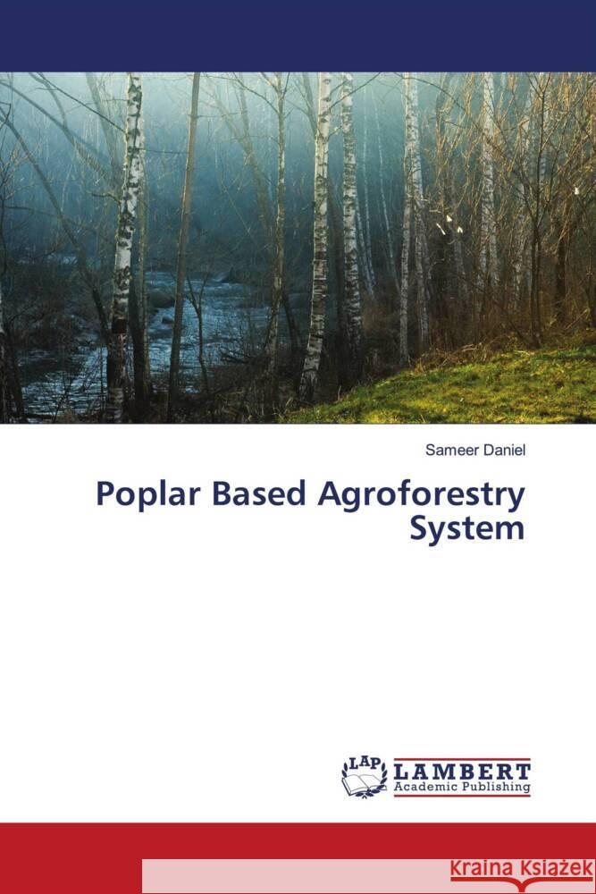 Poplar Based Agroforestry System Daniel, Sameer 9786206178736