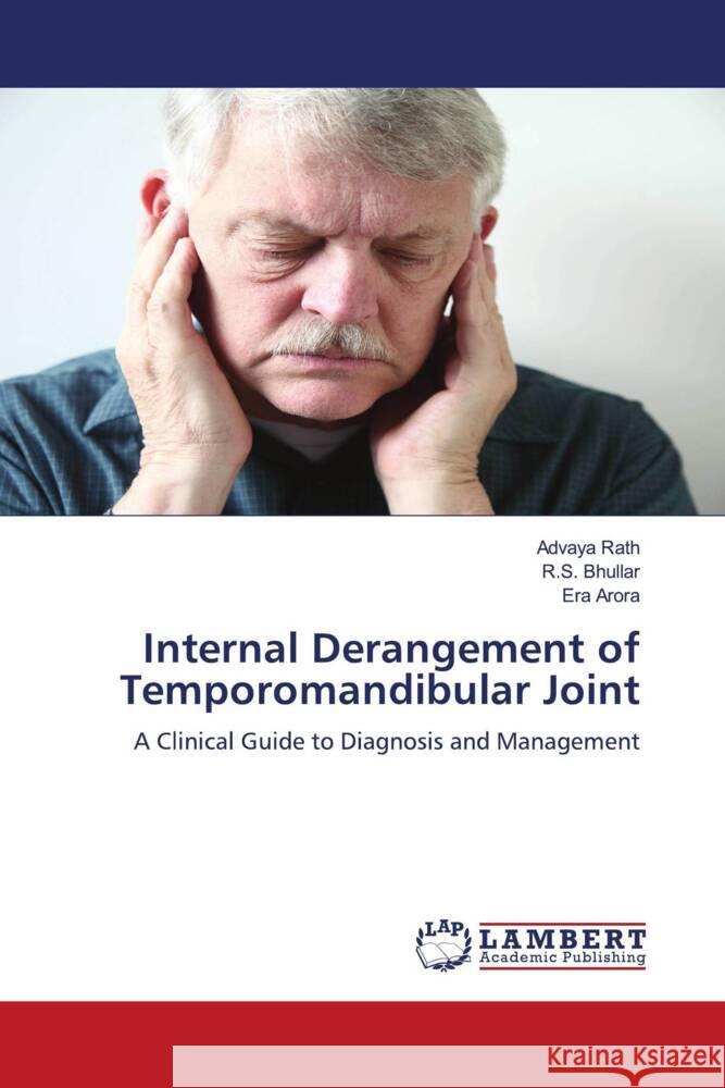 Internal Derangement of Temporomandibular Joint Rath, Advaya, Bhullar, R.S., Arora, Era 9786206179184 LAP Lambert Academic Publishing