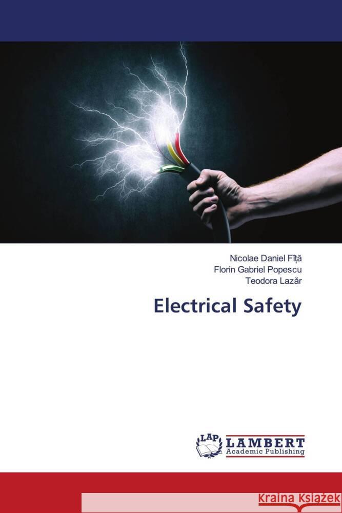 Electrical Safety FÎ_A, Nicolae Daniel, Popescu, Florin Gabriel, Lazar, Teodora 9786206179252