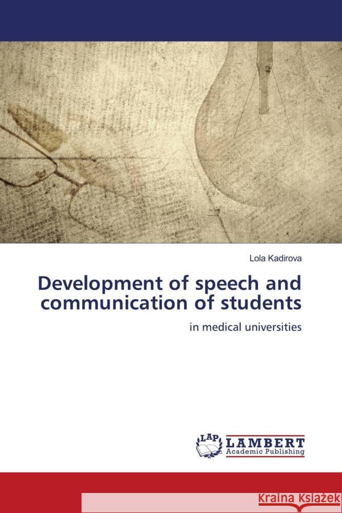 Development of speech and communication of students Kadirova, Lola 9786206179283 LAP Lambert Academic Publishing
