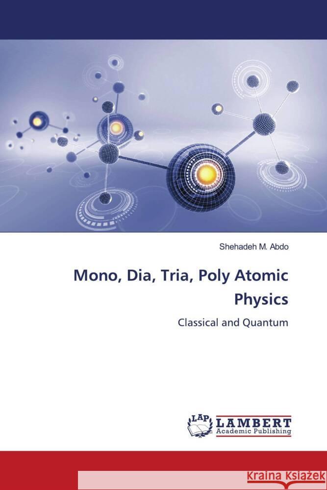 Mono, Dia, Tria, Poly Atomic Physics M. Abdo, Shehadeh 9786206179405