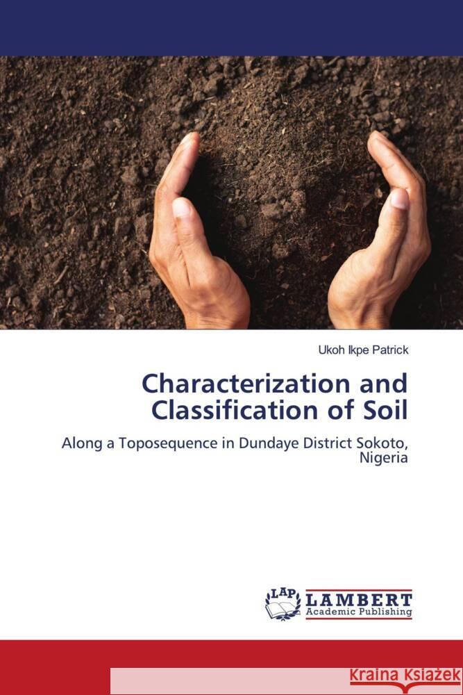 Characterization and Classification of Soil Ikpe Patrick, Ukoh 9786206179429