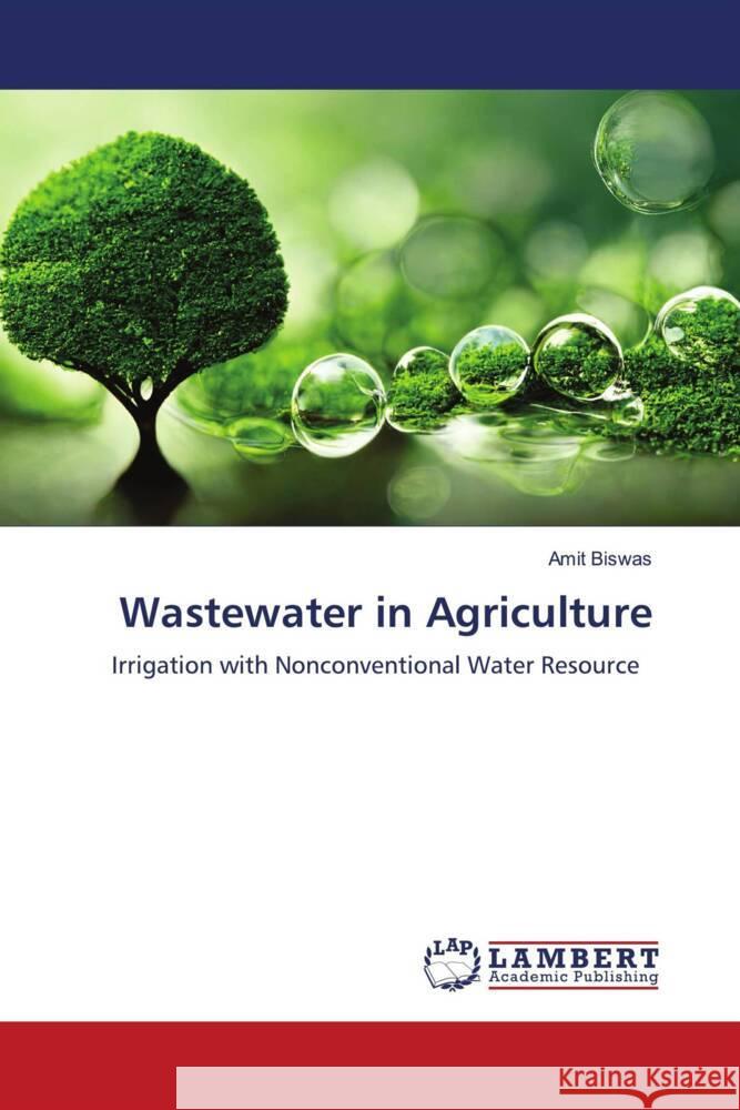 Wastewater in Agriculture Biswas, Amit 9786206179474