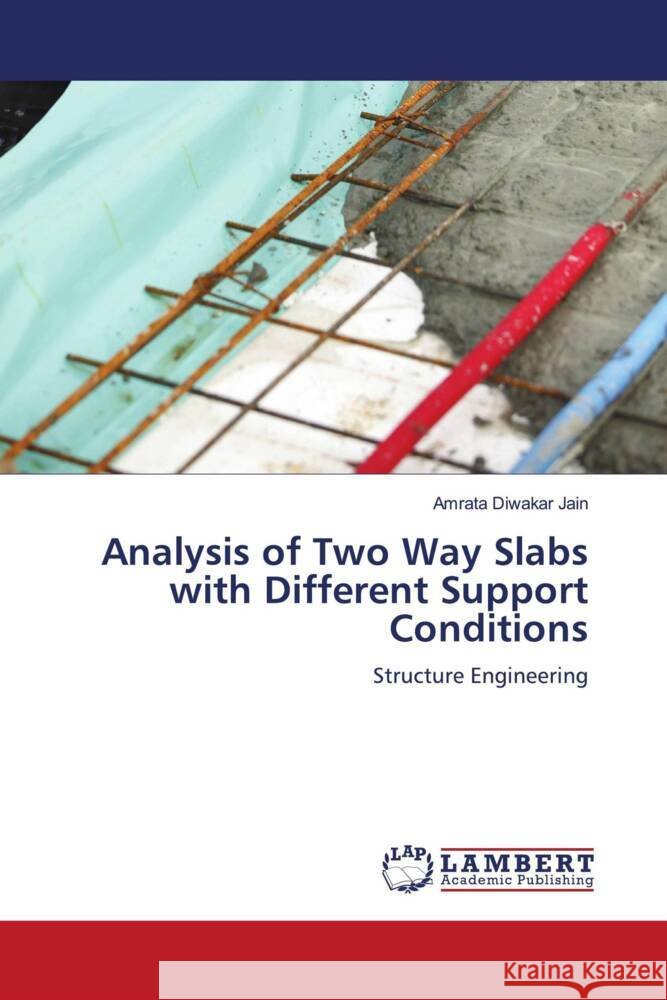 Analysis of Two Way Slabs with Different Support Conditions Jain, Amrata Diwakar 9786206180197