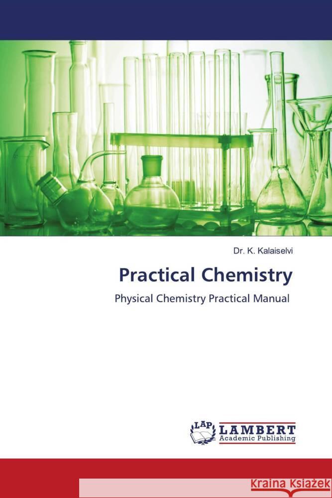 Practical Chemistry Kalaiselvi, Dr. K. 9786206180630