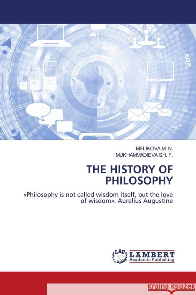 THE HISTORY OF PHILOSOPHY M. N., MELIKOVA, SH. F., MUKHAMMADIEVA 9786206181866 LAP Lambert Academic Publishing