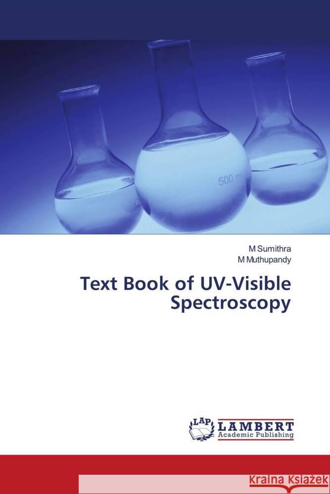 Text Book of UV-Visible Spectroscopy Sumithra, M, Muthupandy, M 9786206182214