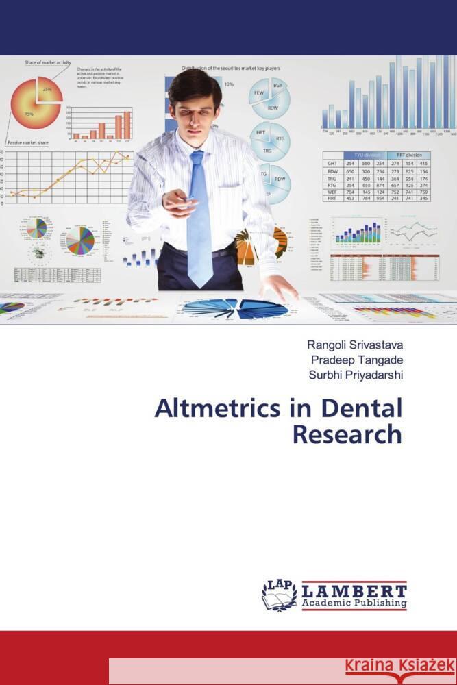 Altmetrics in Dental Research Srivastava, Rangoli, Tangade, Pradeep, Priyadarshi, Surbhi 9786206182542 LAP Lambert Academic Publishing