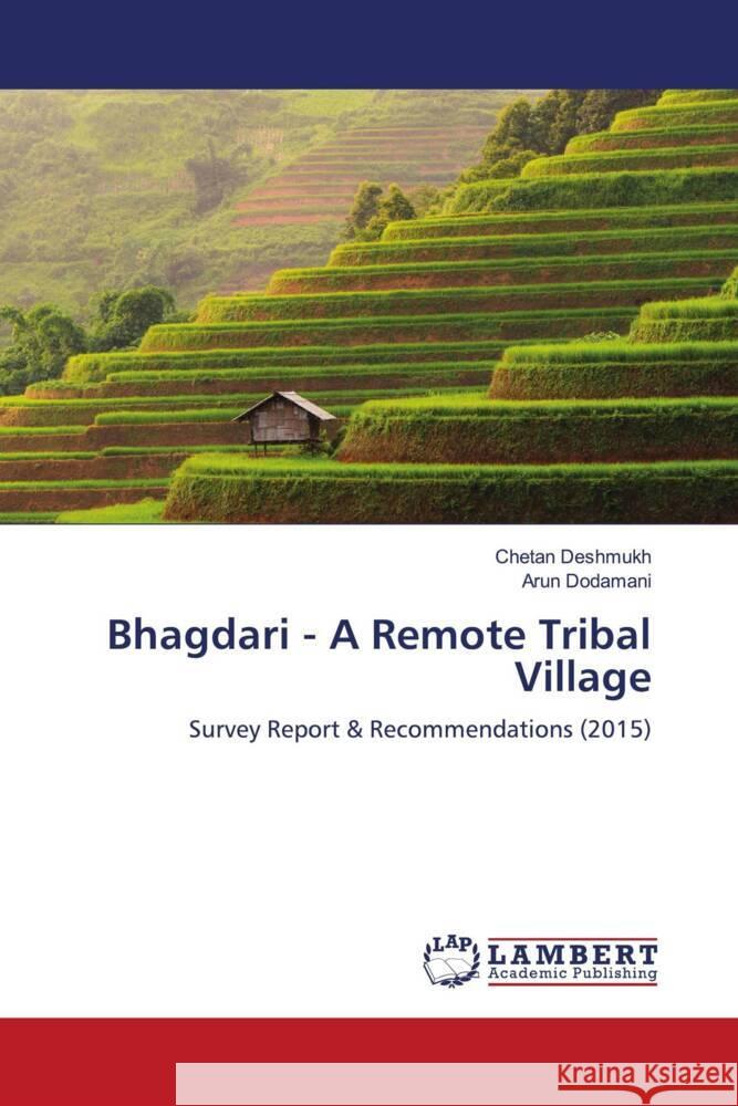 Bhagdari - A Remote Tribal Village Deshmukh, Chetan, Dodamani, Arun 9786206182979