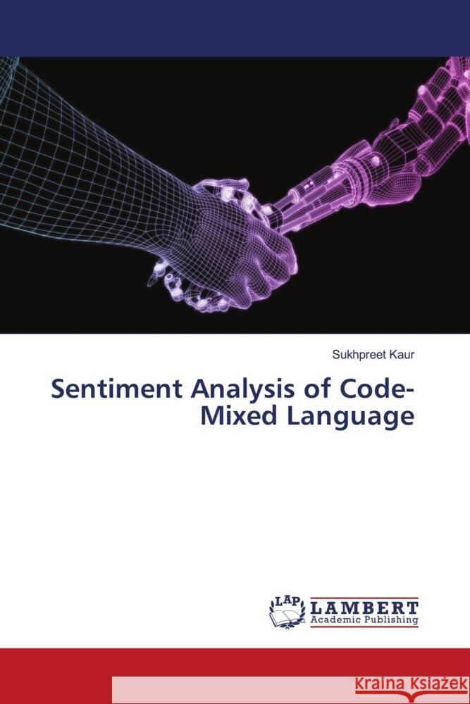 Sentiment Analysis of Code-Mixed Language Kaur, Sukhpreet 9786206183556