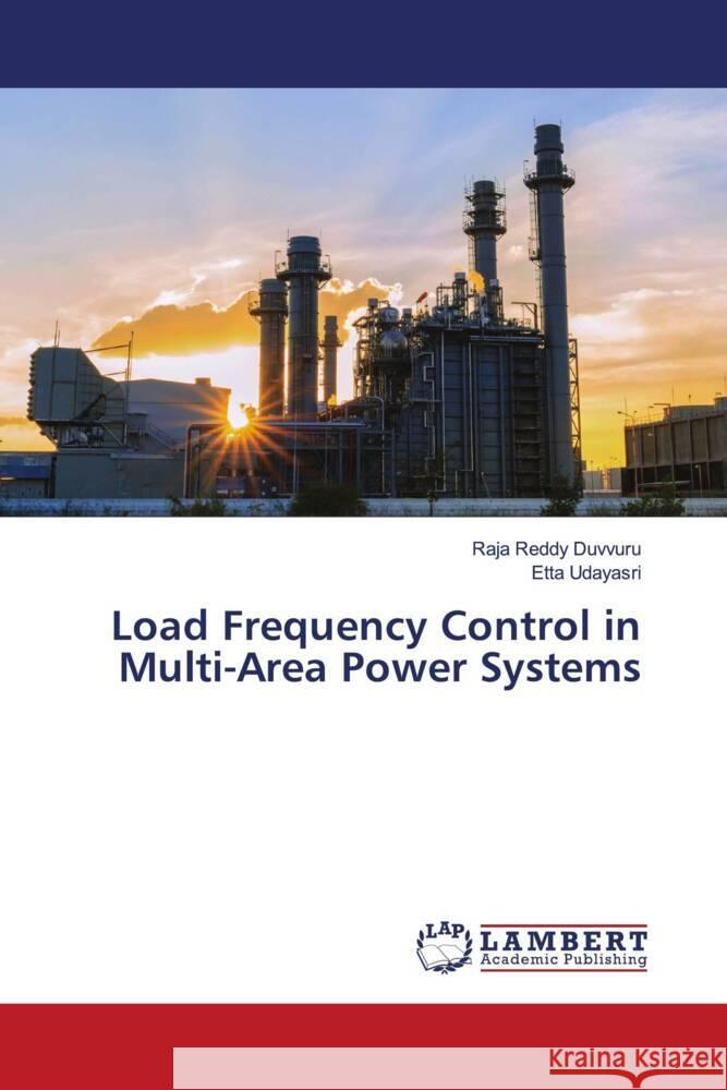 Load Frequency Control in Multi-Area Power Systems Duvvuru, Raja Reddy, Udayasri, Etta 9786206183686