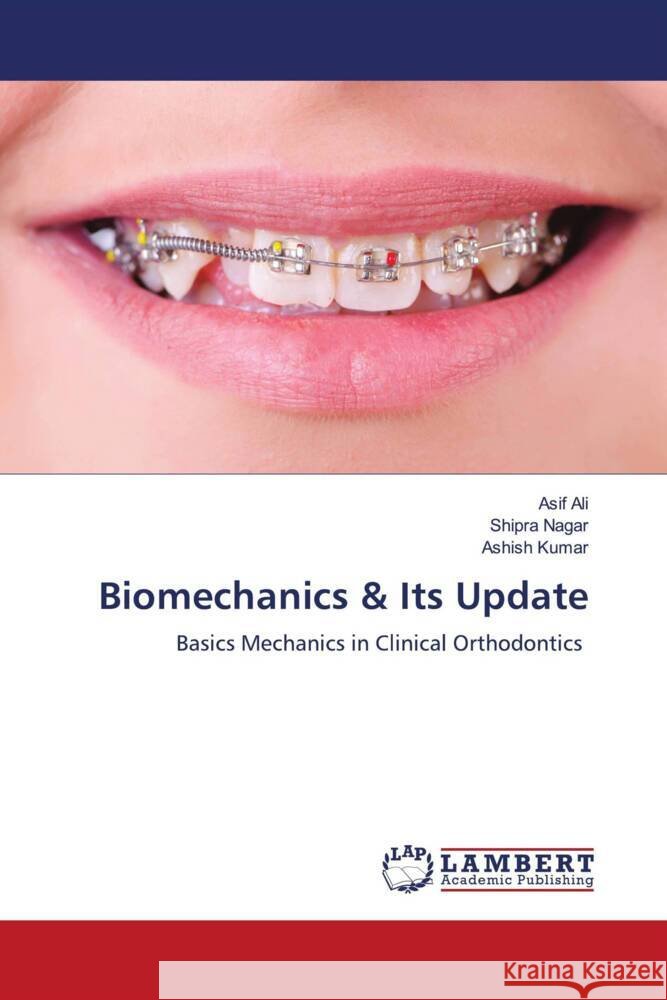 Biomechanics & Its Update Ali, Asif, Nagar, Shipra, Kumar, Ashish 9786206184089 LAP Lambert Academic Publishing