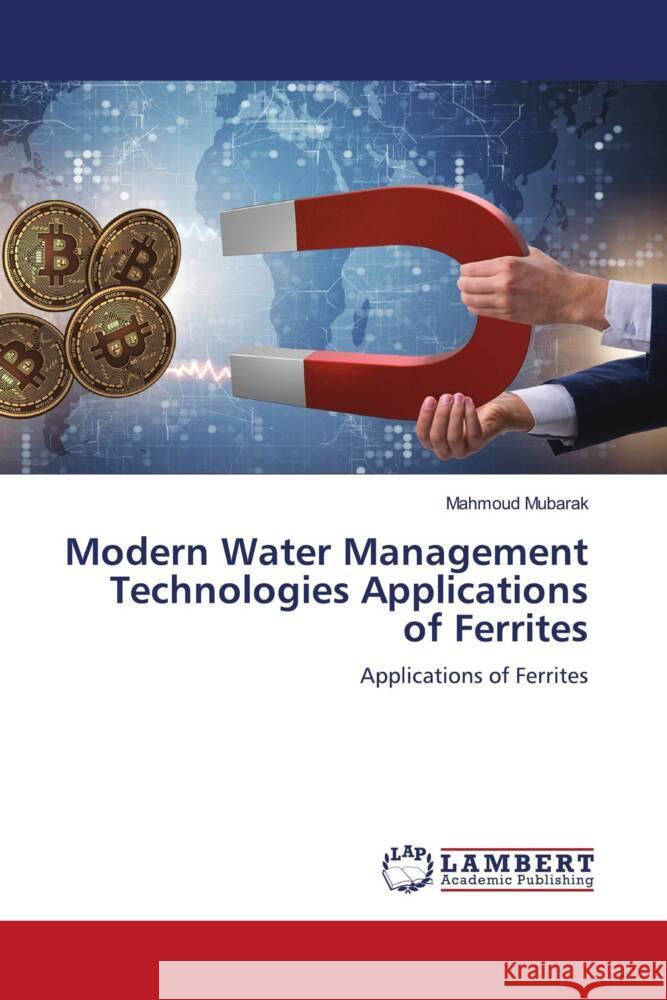 Modern Water Management Technologies Applications of Ferrites Mubarak, Mahmoud 9786206184188