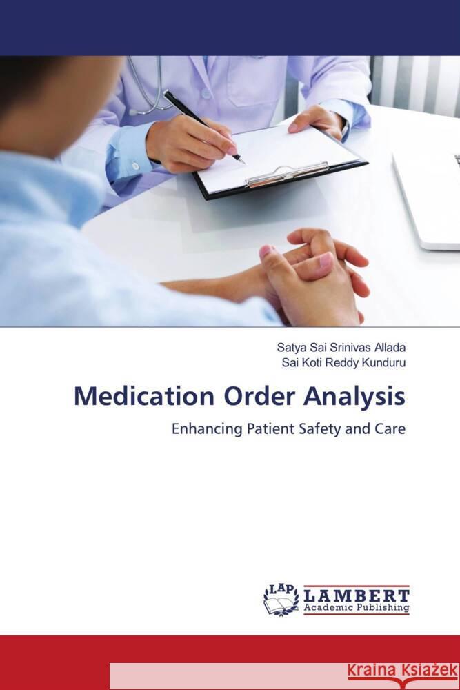 Medication Order Analysis Allada, Satya Sai Srinivas, Kunduru, Sai Koti Reddy 9786206184232