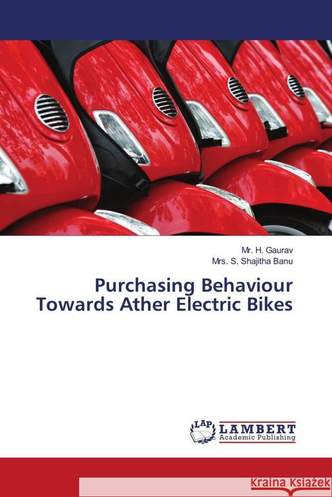 Purchasing Behaviour Towards Ather Electric Bikes H. Gaurav S. Shajith 9786206184294 LAP Lambert Academic Publishing