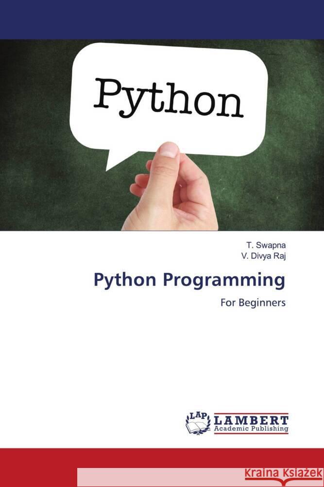 Python Programming Swapna, T., Divya Raj, V. 9786206184454 LAP Lambert Academic Publishing