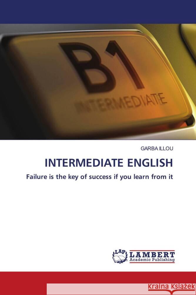 INTERMEDIATE ENGLISH ILLOU, GARBA 9786206184928 LAP Lambert Academic Publishing