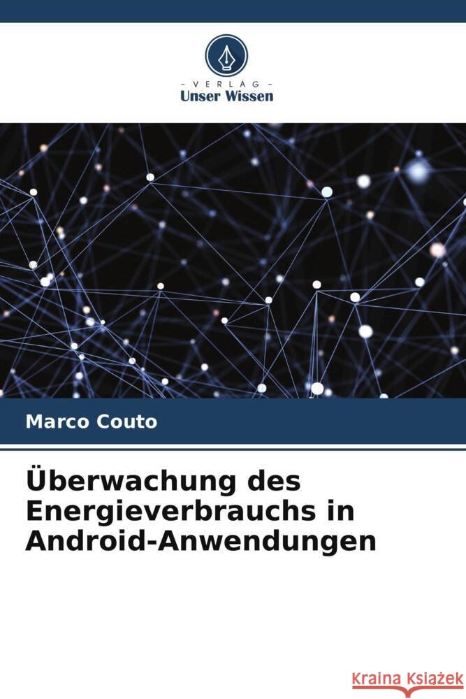 UEberwachung des Energieverbrauchs in Android-Anwendungen Marco Couto   9786206186984