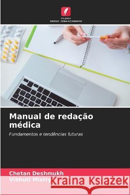 Manual de redacao medica Chetan Deshmukh Vibhuti Mistry  9786206188049 Edicoes Nosso Conhecimento