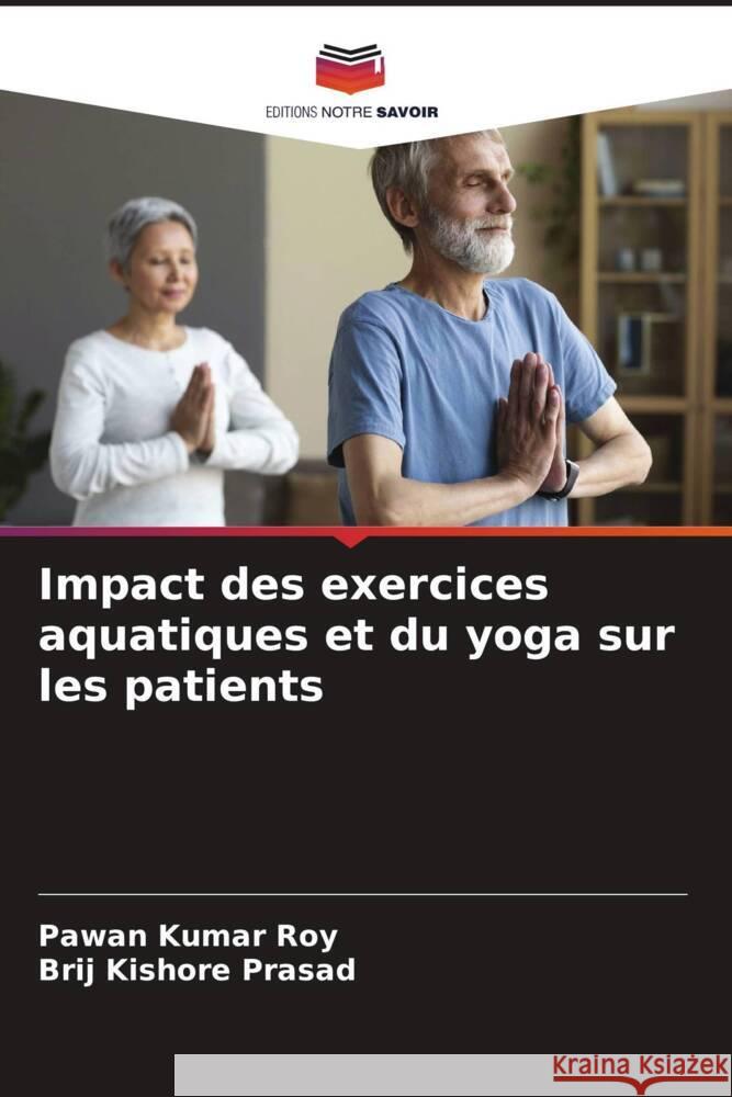 Impact des exercices aquatiques et du yoga sur les patients Roy, Pawan Kumar, Prasad, Brij Kishore 9786206189732