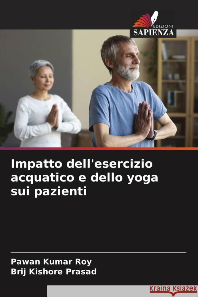 Impatto dell'esercizio acquatico e dello yoga sui pazienti Roy, Pawan Kumar, Prasad, Brij Kishore 9786206189763