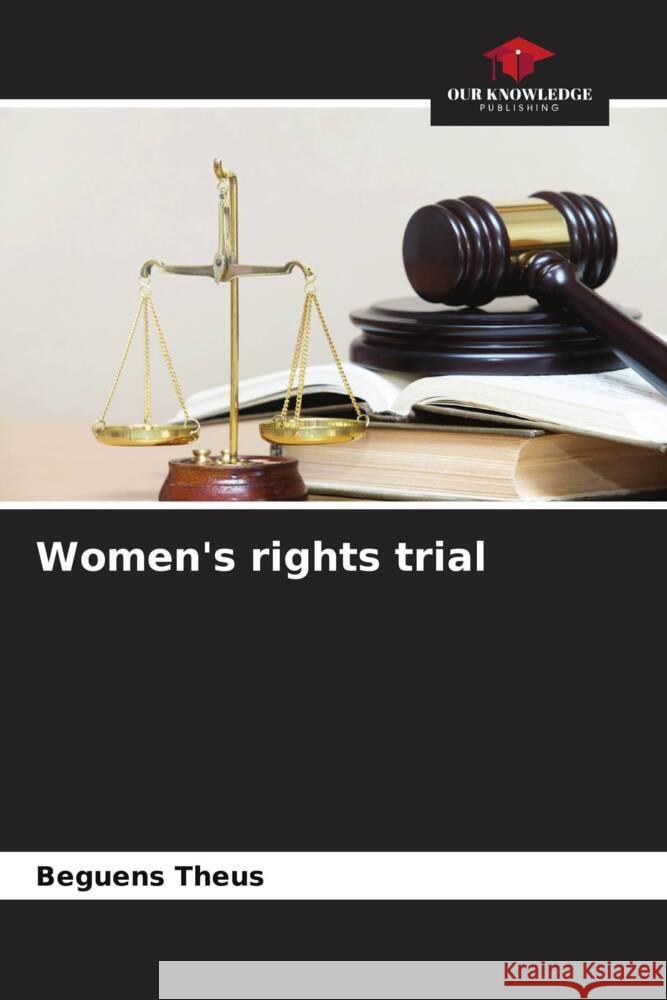 Women's rights trial Beguens Theus   9786206190509