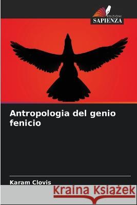 Antropologia del genio fenicio Karam Clovis   9786206191919 Edizioni Sapienza