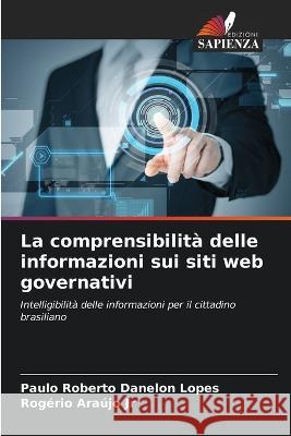 La comprensibilita delle informazioni sui siti web governativi Paulo Roberto Danelon Lopes Rogerio Araujo, Jr  9786206192022