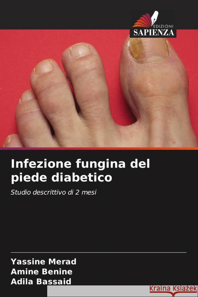 Infezione fungina del piede diabetico Merad, Yassine, Benine, Amine, Bassaid, Adila 9786206192091