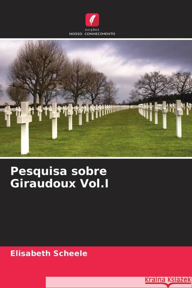 Pesquisa sobre Giraudoux Vol.I Scheele, Elisabeth 9786206192992