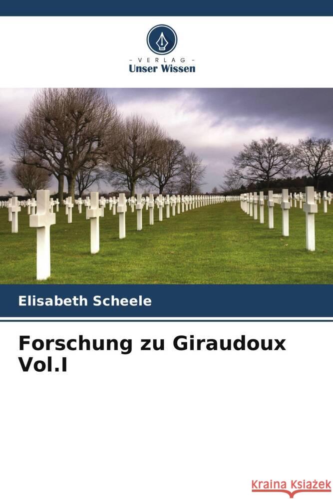 Forschung zu Giraudoux Vol.I Scheele, Elisabeth 9786206193005