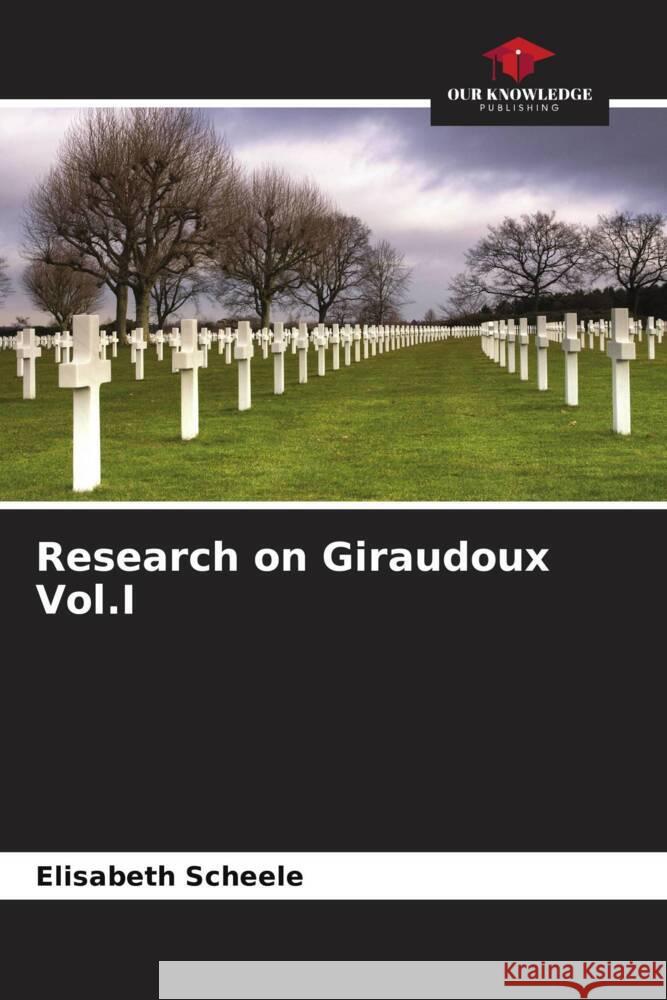 Research on Giraudoux Vol.I Scheele, Elisabeth 9786206193043