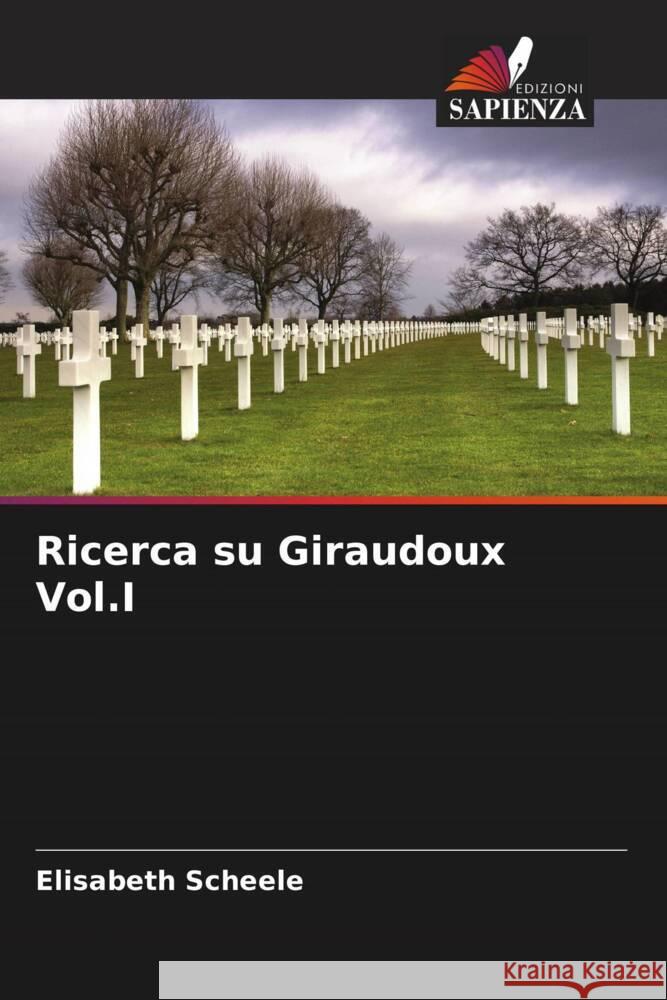 Ricerca su Giraudoux Vol.I Scheele, Elisabeth 9786206193074