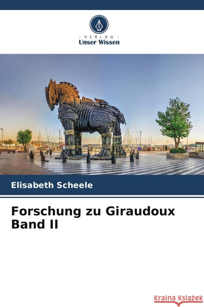 Forschung zu Giraudoux Band II Scheele, Elisabeth 9786206193784