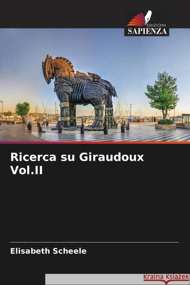 Ricerca su Giraudoux Vol.II Scheele, Elisabeth 9786206193869