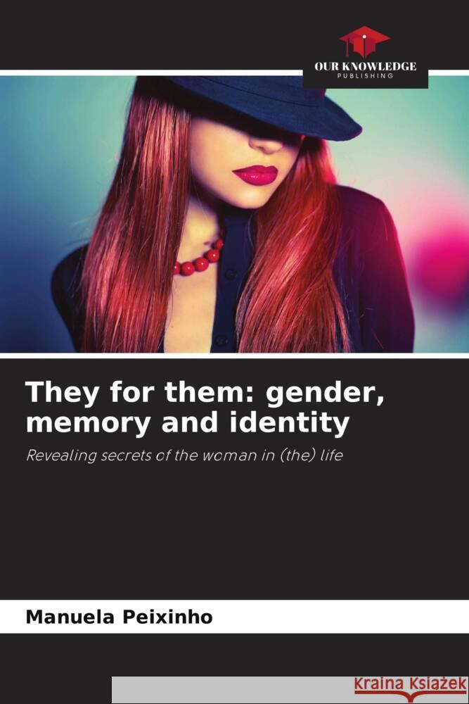 They for them: gender, memory and identity Peixinho, Manuela 9786206194033