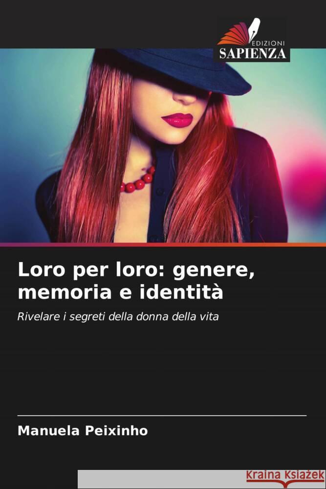 Loro per loro: genere, memoria e identità Peixinho, Manuela 9786206194071