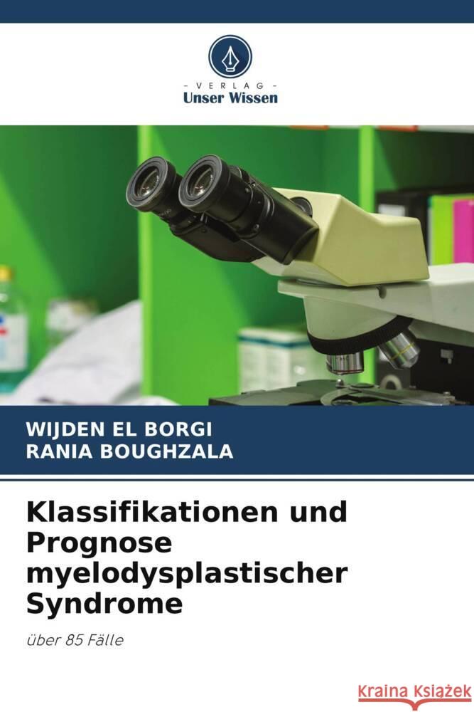 Klassifikationen und Prognose myelodysplastischer Syndrome Wijden El Borgi Rania Boughzala  9786206194613