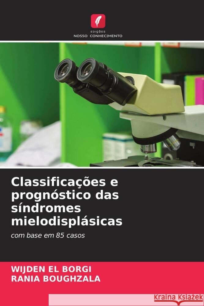 Classificacoes e prognostico das sindromes mielodisplasicas Wijden El Borgi Rania Boughzala  9786206194651